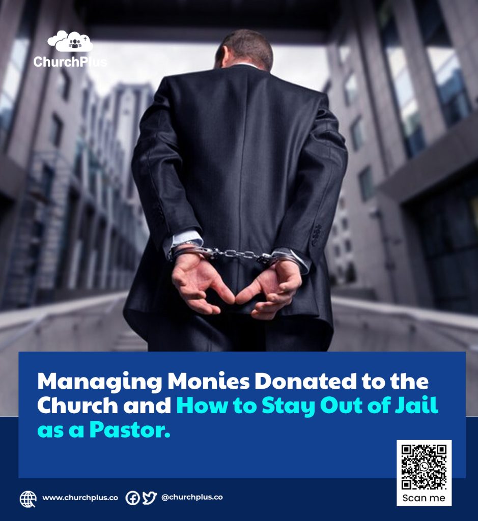 Managing Monies Donated to the Church and How to Stay Out of Jail as a Pastor